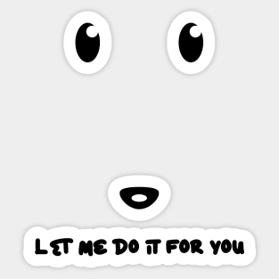 let me do it for you dog meme Sticker